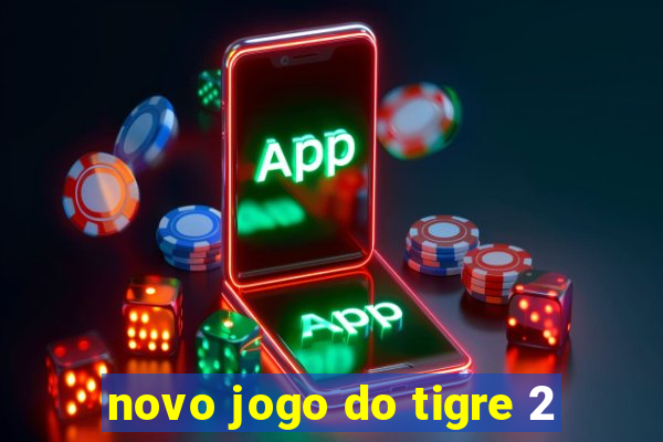 novo jogo do tigre 2